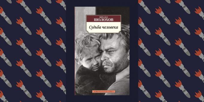 أفضل الكتب من الحرب الوطنية العظمى: "إن مصير الرجل،" ميخائيل شولوخوف