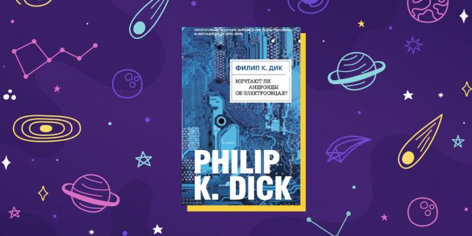 كتاب الخيال العلمي "هل أجهزة Android حلم الخراف الكهربائية؟"، فيليب K. قضيب
