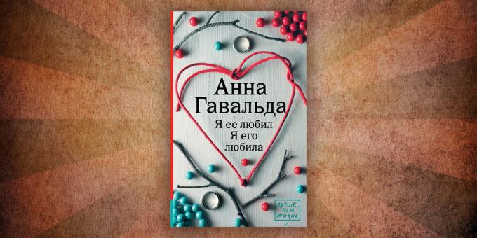ما لقراءة الكتب التي تتحدث عن الحب: "أنا أحبها. أحببته، "آنا غافالدا